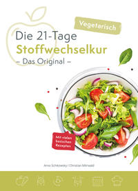 Vorderes Coverbild Die vegetarische 21-Tage Stoffwechselkur -Das Original-