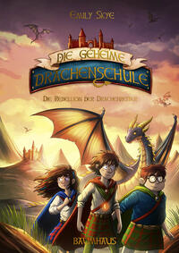 Vorderes Coverbild Die geheime Drachenschule - Die Rebellion der Drachenreiter
