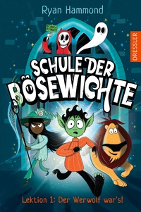 Vorderes Coverbild Schule der Bösewichte 1. Lektion 1: Der Werwolf war's!