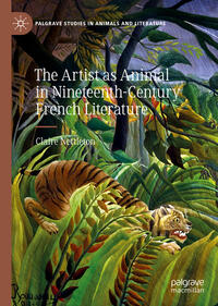 Vorderes Coverbild The Artist as Animal in Nineteenth-Century French Literature
