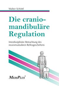 Vorderes Coverbild Die craniomandibuläre Regulation