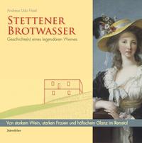 Vorderes Coverbild Stettener Brotwasser. Geschichte(n) eines legendären Weines