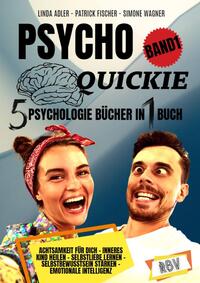 Vorderes Coverbild PSYCHO QUICKIE - 5 Psychologie Bücher in 1 Buch (Band 1) - Achtsamkeit für dich - Inneres Kind heilen - Selbstliebe lernen - Selbstbewusstsein stärken - Emotionale Intelligenz