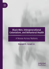 Vorderes Coverbild Black Men, Intergenerational Colonialism, and Behavioral Health