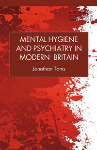 Vorderes Coverbild Mental Hygiene and Psychiatry in Modern Britain