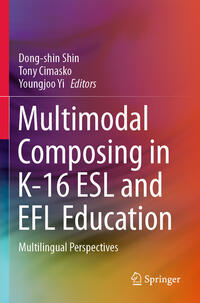 Vorderes Coverbild Multimodal Composing in K-16 ESL and EFL Education