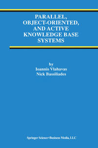 Vorderes Coverbild Parallel, Object-Oriented, and Active Knowledge Base Systems