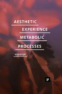 Vorderes Coverbild Aesthetic Experience of Metabolic Processes