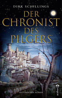 Vorderes Coverbild Der Chronist des Pilgers. Historischer Roman