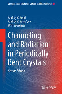 Vorderes Coverbild Channeling and Radiation in Periodically Bent Crystals