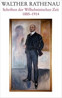Vorderes Coverbild Walther Rathenau-Gesamtausgabe / Walther Rathenau Schriften der Wilhelminischen Zeit 1885-1914