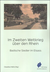 Vorderes Coverbild Im Zweiten Weltkrieg über den Rhein. Traverser le Rhin pendant la Seconde Guerre mondiale