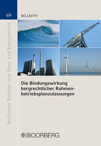 Vorderes Coverbild Die Bindungswirkung bergrechtlicher Rahmenbetriebsplanzulassungen