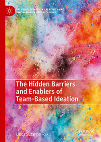 Vorderes Coverbild The Hidden Barriers and Enablers of Team-Based Ideation