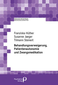 Vorderes Coverbild Behandlungsverweigerung, Patientenautonomie und Zwangsmedikation