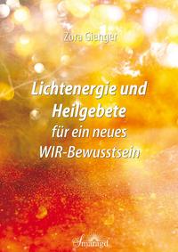 Vorderes Coverbild Lichtenergie und Heilgebete für ein neues WIR-Bewusstsein