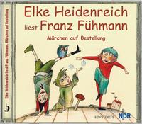 Vorderes Coverbild Elke Heidenreich liest Franz Fühmann: Märchen auf Bestellung