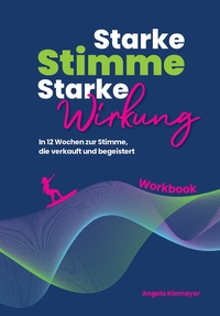 Vorderes Coverbild Starke Stimme, Starke Wirkung - Das WORKBOOK zum Buch