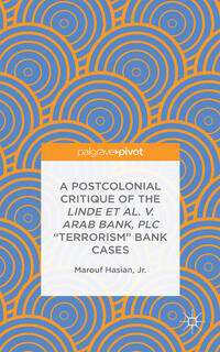Vorderes Coverbild A Postcolonial Critique of the Linde et al. v. Arab Bank, PLC "Terrorism" Bank Cases