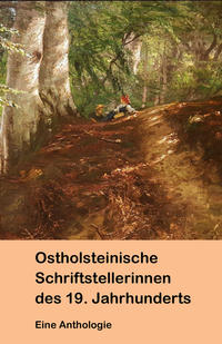 Vorderes Coverbild Ostholsteinische Schriftstellerinnen des 19. Jahrhunderts. Eine Anthologie.