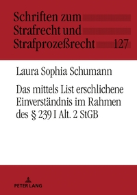 Vorderes Coverbild Das mittels List erschlichene Einverständnis im Rahmen des § 239 I Alt. 2 StGB