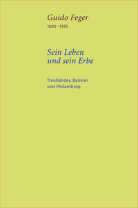 Vorderes Coverbild Guido Feger 1893-1976 – Sein Leben und sein Erbe