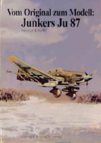 Vorderes Coverbild Vom Original zum Modell: Junkers Ju 87