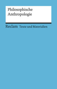 Vorderes Coverbild Philosophische Anthropologie. Für die Sekundarstufe II. Texte und Materialien für den Unterricht