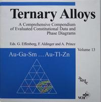 Vorderes Coverbild Ternary Alloys. A Comprehensive Compendium of Evaluated Constitutional... / Ternary Alloys. A Comprehensive Compendium of Evaluated Costitutional...