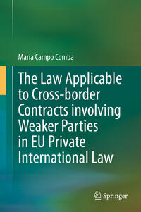 Vorderes Coverbild The Law Applicable to Cross-border Contracts involving Weaker Parties in EU Private International Law