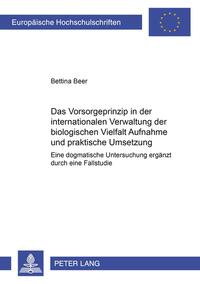 Vorderes Coverbild Das Vorsorgeprinzip in der internationalen Verwaltung der biologischen Vielfalt: Aufnahme und praktische Umsetzung