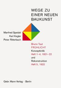 Vorderes Coverbild Wege zu einer neuen Baukunst. Bruno Taut, Frühlicht