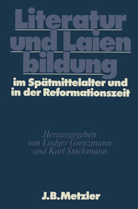Vorderes Coverbild Literatur und Laienbildung im Spätmittelalter und in der Reformationszeit