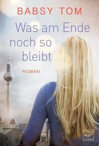 Vorderes Coverbild Was am Ende noch so bleibt