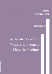 Vorderes Coverbild Rosarote Sora / Rosarote Sora 16 - Widerstand gegen Hetze in Itzehoe