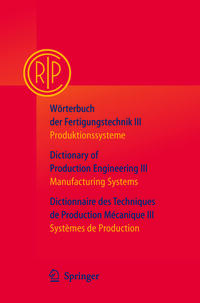 Vorderes Coverbild Wörterbuch der Fertigungstechnik Bd. 3 / Dictionary of Production Engineering Vol. 3 / Dictionnaire des Techniques de Production Mécanique Vol. 3