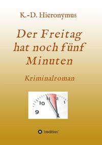 Vorderes Coverbild Der Freitag hat noch fünf Minuten
