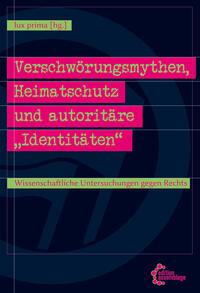 Vorderes Coverbild Verschwörungsmythen, Heimatschutz und autoritäre „Identitäten“