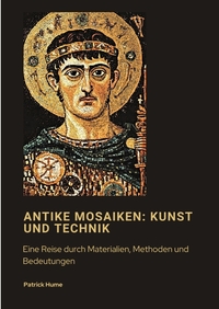 Vorderes Coverbild Antike Mosaiken: Kunst und Technik