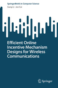Vorderes Coverbild Efficient Online Incentive Mechanism Designs for Wireless Communications