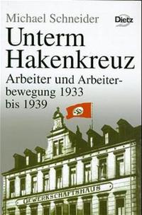 Vorderes Coverbild Geschichte der Arbeiter und der Arbeiterbewegung in Deutschland seit... / Unterm Hakenkreuz