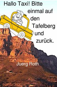 Vorderes Coverbild Hallo Taxi! Bitte einmal auf den Tafelberg und zurück