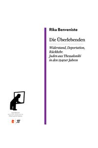 Vorderes Coverbild Die Überlebenden. Widerstand, Deportation, Rückkehr. Juden aus Thessaloniki in den 1940er Jahren