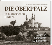 Vorderes Coverbild Die Oberpfalz in historischen Bildern.