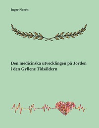 Vorderes Coverbild Den medicinska utvecklingen på Jorden i den Gyllene Tidsåldern