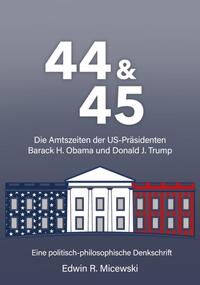 Vorderes Coverbild 44 & 45 Die Amtszeiten der US-Präsidenten Barack H. Obama und Donald J. Trump