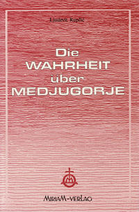 Vorderes Coverbild Die Wahrheit über Medjugorje