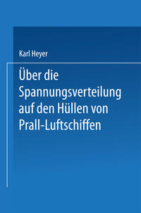 Vorderes Coverbild Über die Spannungsverteilung auf den Hüllen von Prall-Luftschiffen