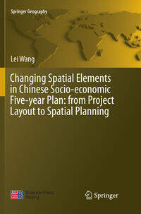 Vorderes Coverbild Changing Spatial Elements in Chinese Socio-economic Five-year Plan: from Project Layout to Spatial Planning
