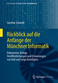 Vorderes Coverbild Rückblick auf die Anfänge der Münchner Informatik